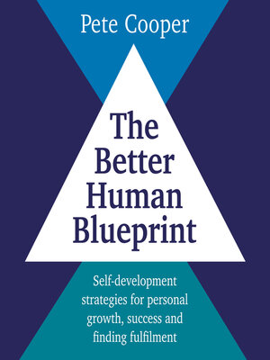 cover image of The Better Human Blueprint--Self-development strategies for personal growth, success and finding fulfilment (unabridged)